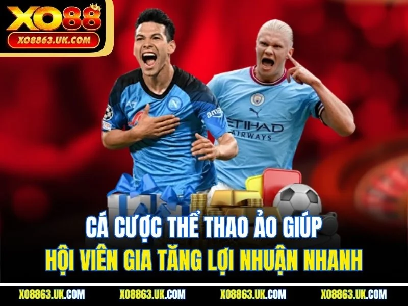 Cá cược thể thao ảo giúp hội viên gia tăng lợi nhuận nhanh