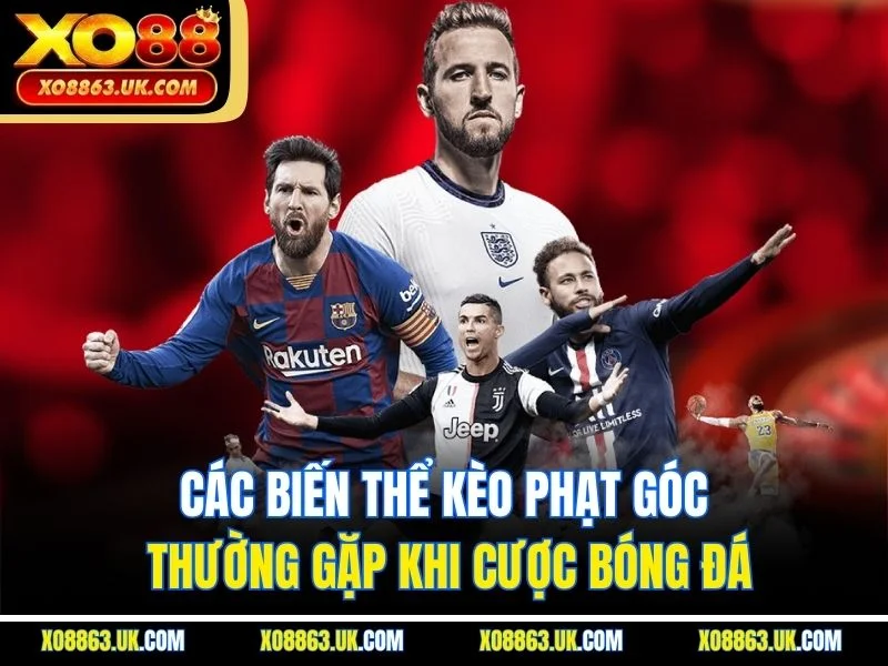 Các biến thể kèo phạt góc thường gặp khi cược bóng đá