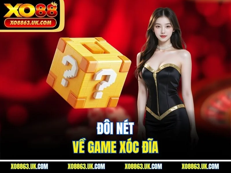 Đôi nét về game xóc đĩa