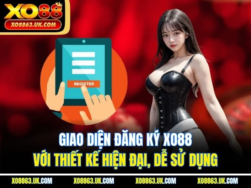 Giao diện đăng ký XO88 với thiết kế hiện đại, dễ sử dụng